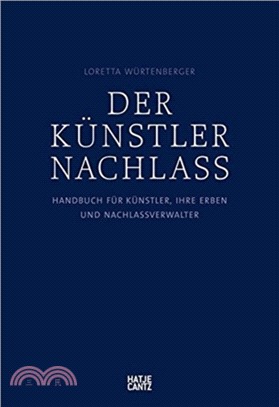 Der Künstlernachlass (German Edition): Handbuch für Künstler, ihre Erben und Nachlassverwalter