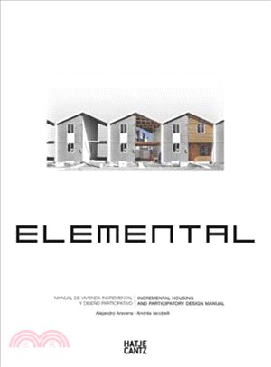 Elemental ─ Incremental Housing and Participatory Design Manual / Manual de vivienda incremental y diseno participativo