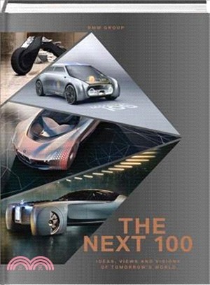 The Next 100: Ideas, Views and Visions of Tomorrow's World