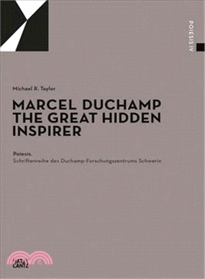 Marcel Duchamp ― The Great Hidden Inspirer