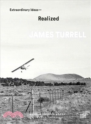 James Turrell: Extraordinary Ideas―Realized