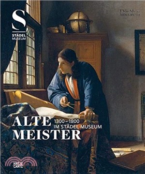 Alte Meister (1300 –1800) im Städel Museum (German Edition)