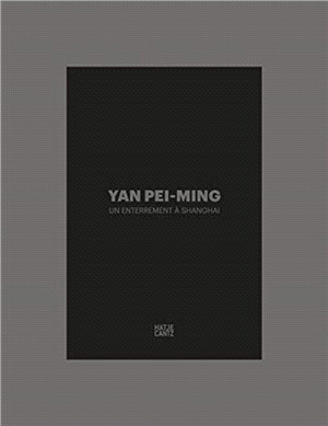 Yan Pei-Ming (bilingual edition): Un enterrement à Shanghai
