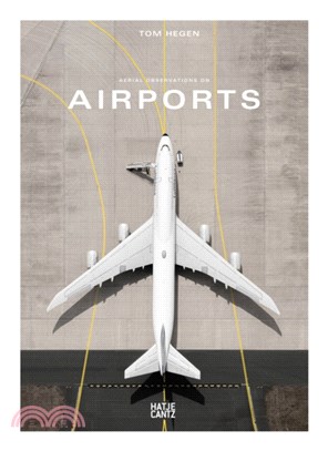 Tom Hegen：Aerial Observations on Airports