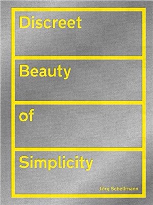 Discreet Beauty of Simplicity: Jörg Schellmann