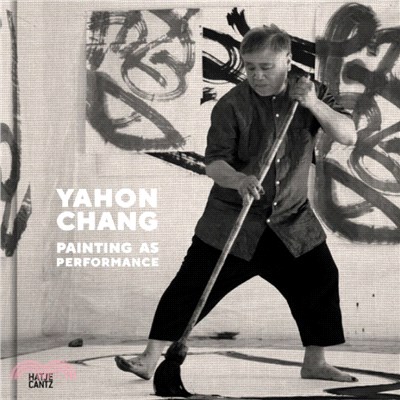 Yahon Chang: Painting as Performance