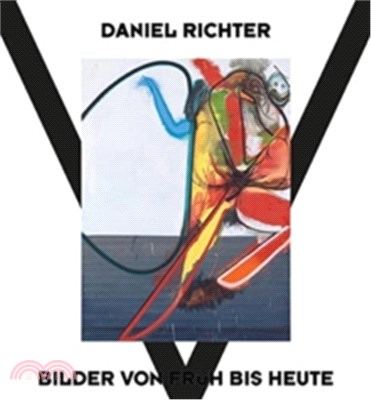 Daniel Richter : Paintings from Early until Today