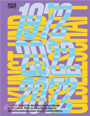 Kunst und Gesellschaft 1972-2022-2072：Von der Kunst fur die Olympischen Spiele in Munchen 1972 zu kunstlerischen Gestaltungskonzepten des 21. Jahrhunderts