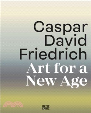 Caspar David Friedrich: Art for a New Age