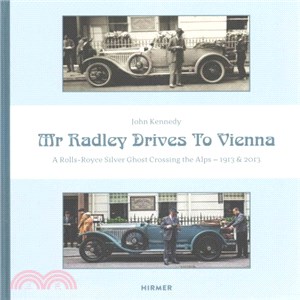 Mr Radley Drives to Vienna: A Rolls Royce Silver Ghost Crossing the Alps – 1913 & 2013