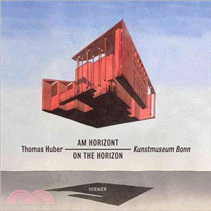 Thomas Huber: On the Horizon