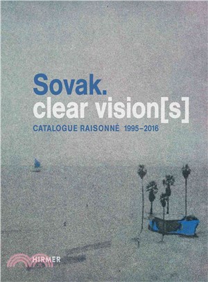 Sovak.: Clear Vision(s) - Catalogue Raisonné 1995 - 2016