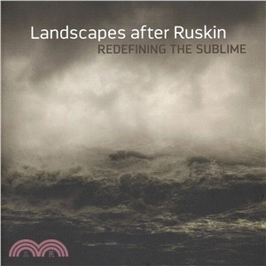 Landscape After Ruskin: Redefining the Sublime