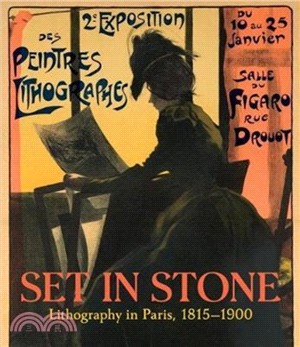 Set in Stone: Lithography in Paris, 1815-1900