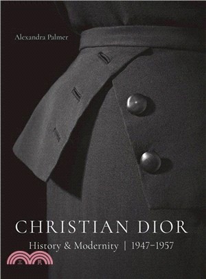 Christian Dior: History and Modernity, 1947 - 1957