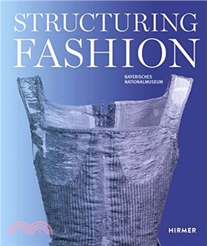 Structuring Fashion ― Foundation Garments Through History