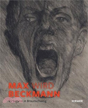 Max Wir Beckmann: Es Begann in Braunschweig