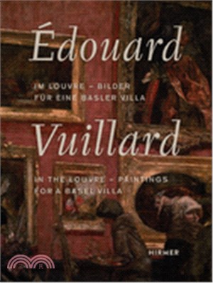 Édouard Vuillard: In the Louvre--Paintings for a Basel Villa