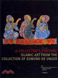 A Collector's Fortune: Islamic Art from the Collection of Edmund de Unger