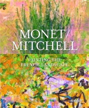 Monet / Mitchell: Painting the French Landscape