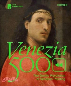 Venezia 500：The Gentle Revolution of Venetian Painting
