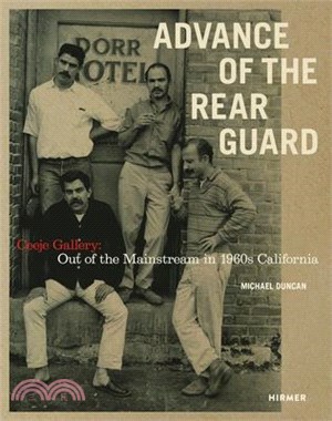 Advance of the Rear Guard: Out of the Mainstream in 1960s California: Ceeje Gallery