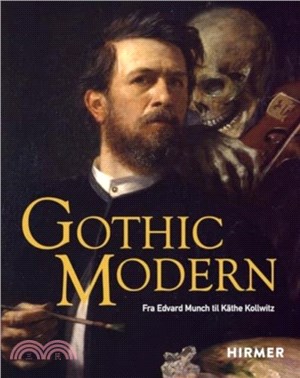 Gothic Modern (Norwegian Edition)：From Edvard Munch to Kathe Kollwitz