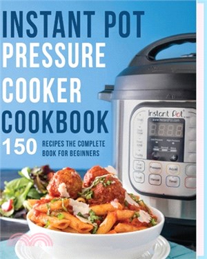 Instant Pot Cooker Cookbook: 800+ Recipes, The Complete Book for Beginners