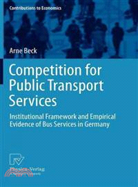 Competition for Public Transport Services ― Institutional Framework and Empirical Evidence of Bus Services in Germany