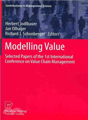 Modelling Value ― Selected Papers of the 1st International Conference on Value Chain Management