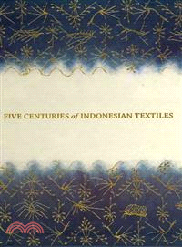 Five Centuries of Indonesian Textiles