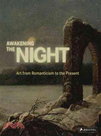 Awakening the Night ─ Art from Romanticism to the Present