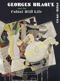 Georges Braque and the Cubist Still Life ─ 1928-1945