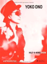 Yoko Ono—Half a Wind Show--A Retrospective