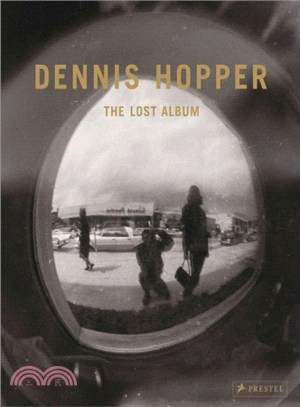 Dennis Hopper ─ The Lost Album: Vintage Prints from the Sixties