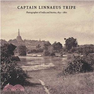 Captain Linnaeus Tripe ― Photographer of India and Burma, 1852-1860