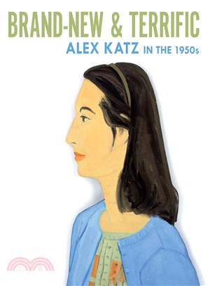 Brand-new and Terrific ― Alex Katz in the 1950s