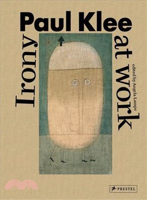 Paul Klee :irony at work /