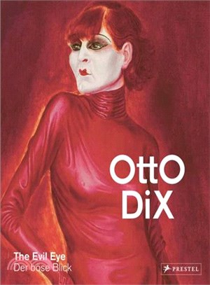 Otto Dix :der böse Blick = Otto Dix : the evil eye /