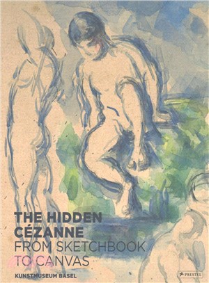 The Hidden Cezanne: From Sketchbook to Canvas