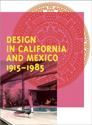 Design in California and Mexico 1915-1985: Found in Translation