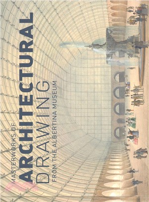 Masterworks of architectural drawing from the Albertina Museum /