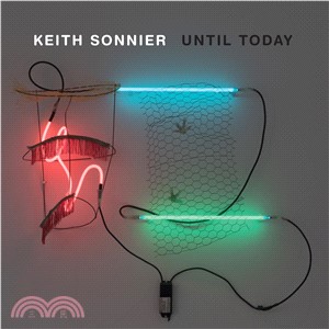 Keith Sonnier: Until Today