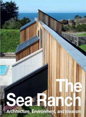 The Sea Ranch: Architecture, Environment and Idealism