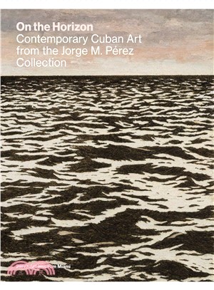 On the Horizon: Contemporary Cuban Art from the Jorge M. Perez Collection