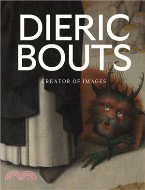 Dieric Bouts：Creator of Images