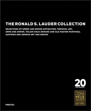 The Ronald S. Lauder Collection: Selections of Greek and Roman Antiquities, Medieval Art, Arms and Armor, Italian Gold-Ground and Old Master Paintings