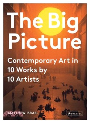 The big picture :contemporary art in 10 works by 10 artists /
