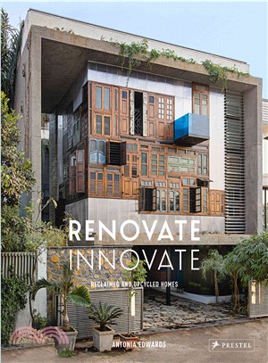 Renovate innovate :reclaimed and upcycled homes /