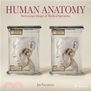 Human Anatomy ─ Stereoscopic Images of Medical Specimens: From the Collection of the Vrolik Museum